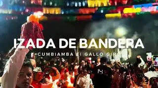 Izada de Bandera Cumbiamba El Gallo Giro | Michelle Char Fernández • Adolfo Maury Cabrera. 
