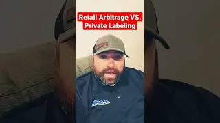 Retail Arbitrage VS. Private Labeling. Pros and Cons!