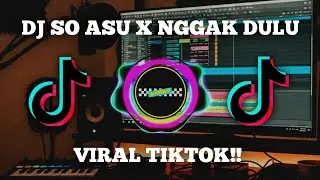 DJ SLOW BASS SO ASU X NGGAK DULU MENGKANE VIRAL TIKTOK‼️