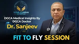 DGCA Medical Secrets Every Pilot MUST Know | Full Fit-To-Fly Guide by DGCA Doctor Dr. Sanjeev 🚨✈️