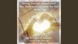 Relaxing Music with Spherical Sounds, Oboe and Electric Guitar, Musical Hugs (Feel-Good Music...
