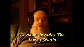 Covid19 Invades The Messy Studio