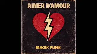 Aimer d&rsquo;Amour &ndash; Magik Funk | Funk Love 80s &bull; Vinyl Soul &bull; Boogie Vibes