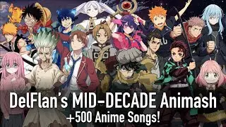 DelFlan's MID-DECADE Animash (2020 - 2025) (+500 Anime Songs!)