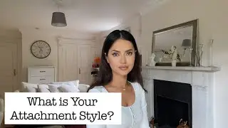 What is Your Attachment Style?