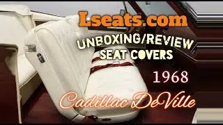 Lseats.com  seat cover review/unboxing (1968 Cadillac DeVille Convertible)