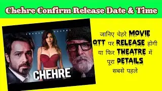 Chehre Movie Exact Release Date and Time_Chehre Movie Release Which Platform_Chehre Emraan_Amitabh B