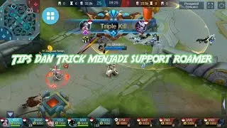 Tips dan Trick menjadi support roamer di meta sekarang | mobile legends indonesia