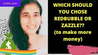 SHOULD YOU CHOSE REDBUBBLE OR ZAZZLE ? (to make more money)