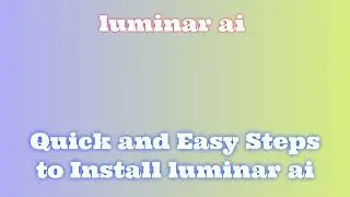 luminar ai FAQ Installation Video Guide H-SZ-JHMS-SC