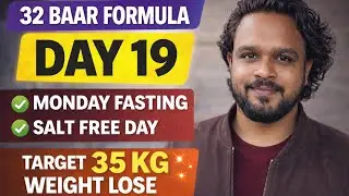 32 Baar Formula | Day 19 | Monday Fasting & Salt Free Day | Real Weight Loss Journey | Honest Update