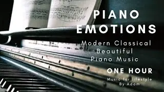 Emotional Piano Music. Inspirational, Relaxing, Moving, Modern Classical. Beautifully Soothing Calm.