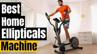 Best Home Ellipticals Machine 2024 [don&rsquo;t buy one before watching this]
