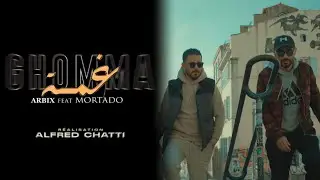 ARBIX Ghommaغمة Feat @Mortado_music  (Officiel Music Vid&eacute;o)