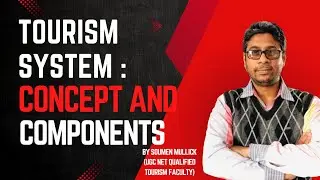 Tourism System : Concept & Components