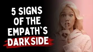 5 Signs of the Empath's Dark Side