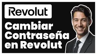 C&oacute;mo Cambiar Contrase&ntilde;a en Revolut