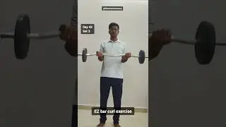 EZ Bar Curl Exercise | #day43 #set3 #fitness #exercise
