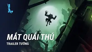 Con Mắt Qu&aacute;i Th&uacute; | Trailer Tướng Warwick - Li&ecirc;n Minh Huyền Thoại: Tốc Chiến