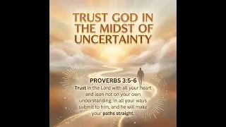 Trust God When You Don&rsquo;t Understand | Daily Devotion