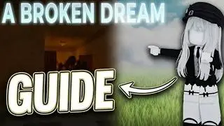 A Broken Dream: FULL Chapter 1 Survival Guide | ROBLOX