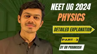 NEET UG 2024 Physics Detailed solutions by Dr Prankush (MBBS)/PART-3 #neet2024 #physics