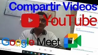 C&oacute;mo compartir un VIDEO 🎬  de YOUTUBE en Google Meet ✅