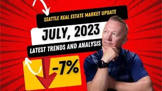 Seattle Real Estate Market Update | July 2023 Insights!