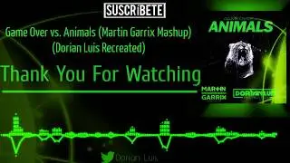 Game Over vs  Animals (MG Mashup)(Dorian Luis Recreated)