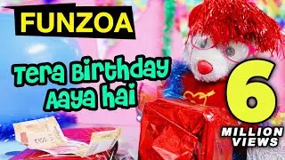 TERA BIRTHDAY AAYA HAI | Funzoa Funny Hindi Birthday Song by Mimi Teddy | Birthday Wish for friends
