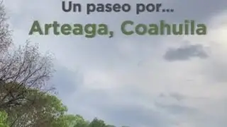 Arteaga Coahuila! 