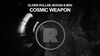 Oliver Dollar, Boogs & Ben Silver - Cosmic Weapon [REKIDS276]