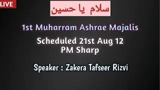 Moharram #1 || Ashrae Majalis || Zakera Tafseer Rizvi