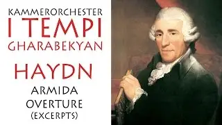 Haydn - Excerpt from Armida Overture, Kammerorchester I TEMPI, Conductor - Gevorg Gharabekyan