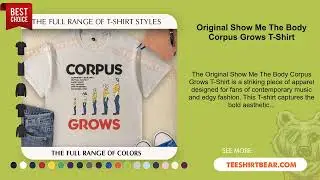 Original Show Me The Body Corpus Grows T-Shirt