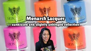 Monarch Lacquer: Sunkissed and Slightly Unhinged Neons