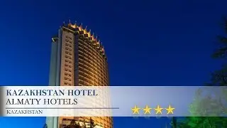 Kazakhstan Hotel - Almaty Hotels, Kazakhstan