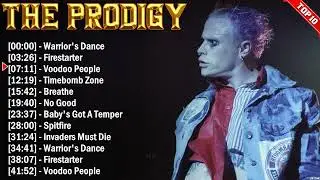 The Prodigy Greatest Hits 2024 Collection - Top 10 Electropunk Hits Playlist Of All Time