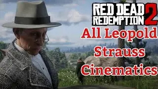 All Leopold Strauss Cinematics - Red Dead Redemption 2
