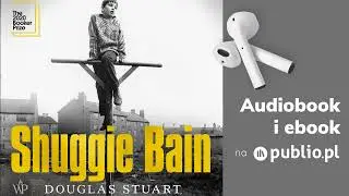 Shuggie Bain. Douglas Stuart. Audiobook PL [Powieść]