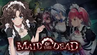【MAID OF THE DEAD】Part 2 - Collecting all the Zombie Girls