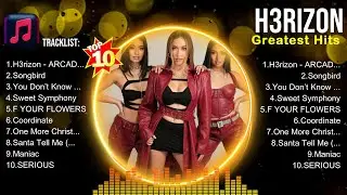 H3rizon MIX songs 💚 H3rizon Top Songs 💚 H3rizon Full Album