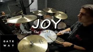 Gateway Worship  | Joy (What The World Calls Foolish) - (DRUM COVER)