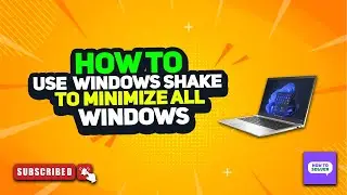 How to Use Windows Shake to Minimize All Windows 2025