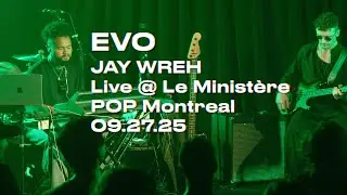 EVO - Jay Wreh | Live @ Le Minist&egrave;re - POP Montreal Music Festival 2025