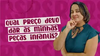 PRECIFICAÇÃO DE ROUPAS INFANTIS
