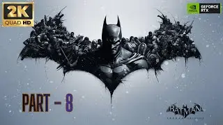 Batman: Arkham Origins Gameplay Walkthrough Part 8 [2K 60FPS PC] -No Commentary