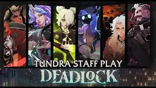 Tundra Staff Play Deadlock. NEW HEROES?!