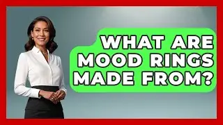 What Are Mood Rings Made From? - I'm a 60s Baby