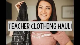 Teacher Clothing Haul + Try- On!